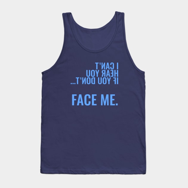 I Can’t Hear You Funny ASL Deaf Tank Top by Clouds